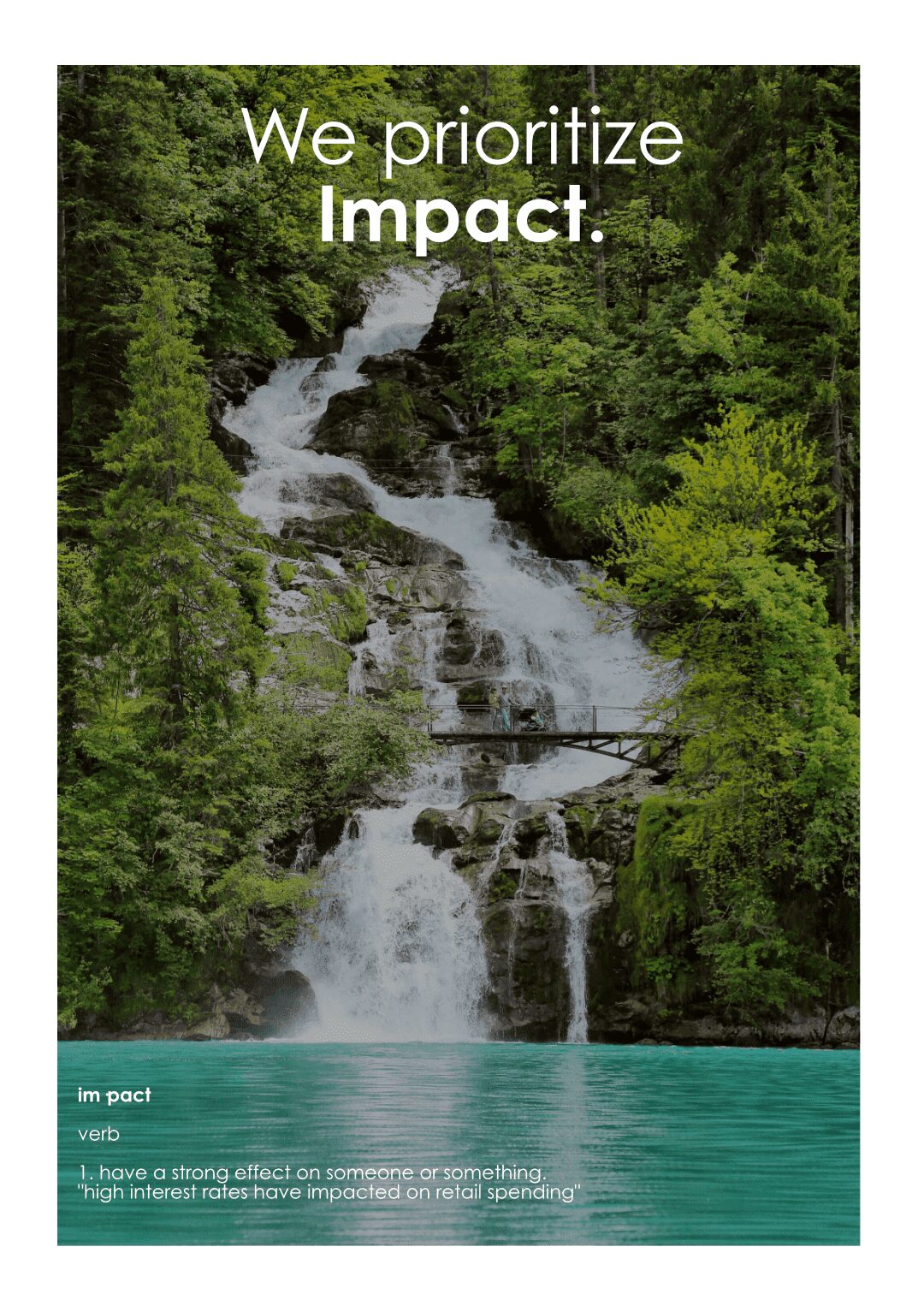 A poster with a waterfall and the words we prioritize impact